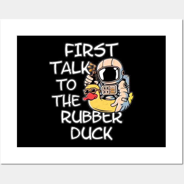 First talk to the rubber duck Wall Art by NicGrayTees